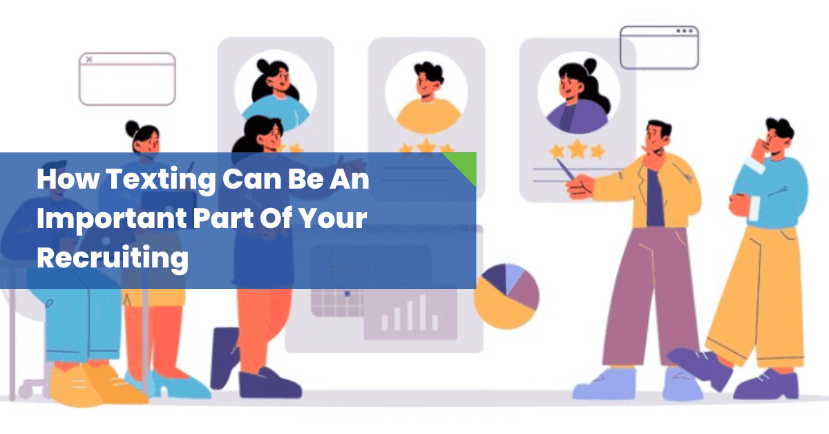 How Texting Can Be An Important Part Of Your Recruiting