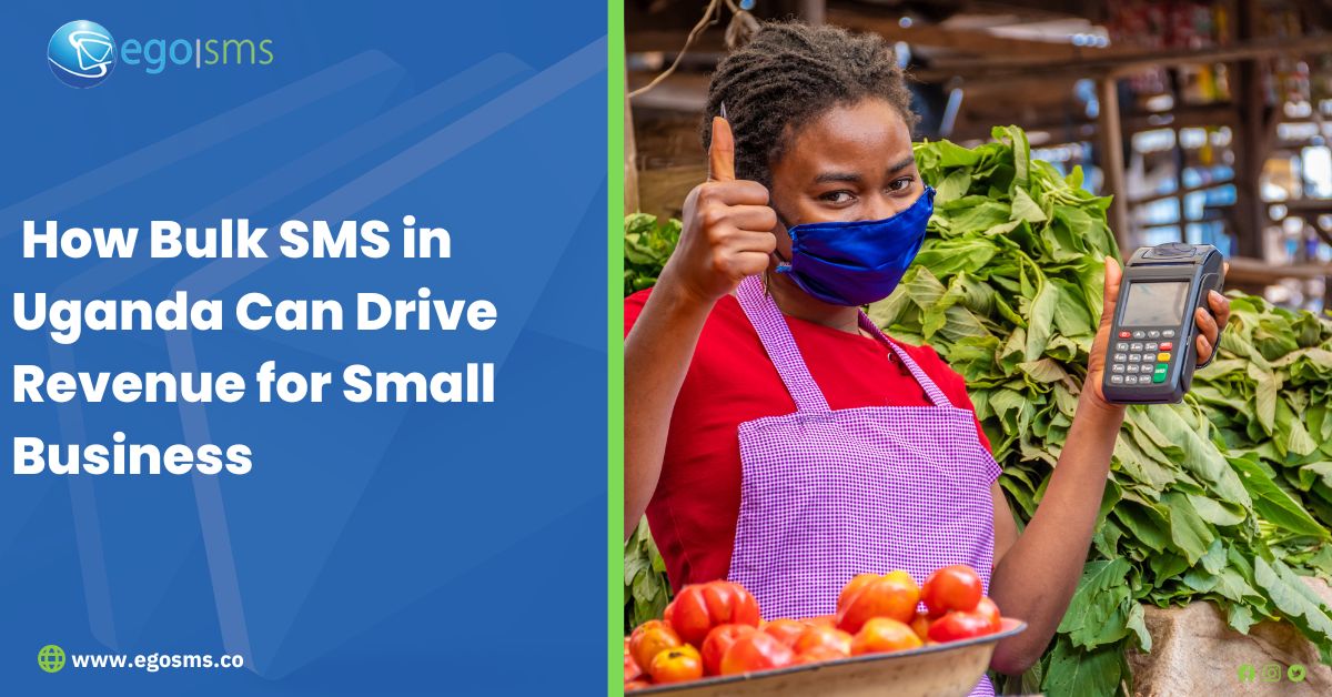  How Bulk SMS in Uganda Can Drive Revenue for Small Business
