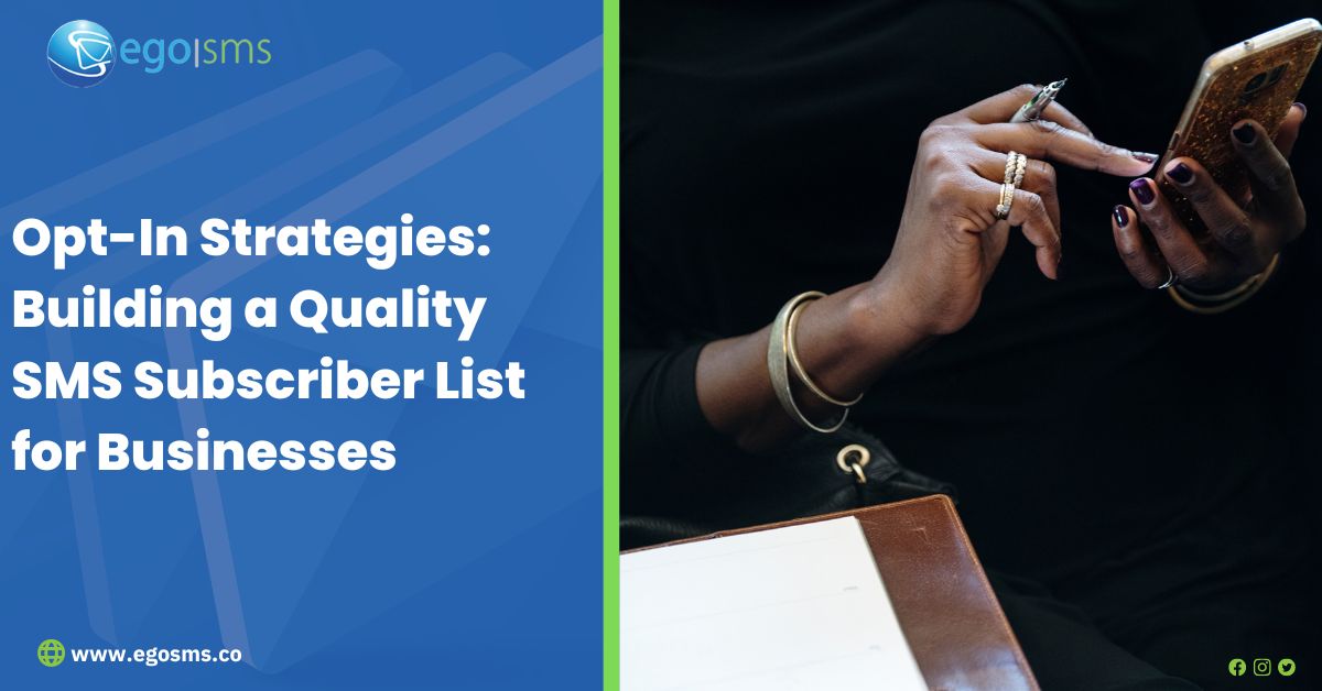 Opt-In Strategies: Building a Quality SMS Subscriber List for Businesses