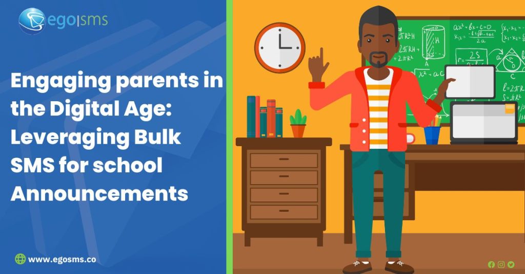 Engaging parents in the Digital Age: Leveraging Bulk SMS for school Announcements Engaging parents in the Digital Age: Leveraging Bulk SMS for school Announcements